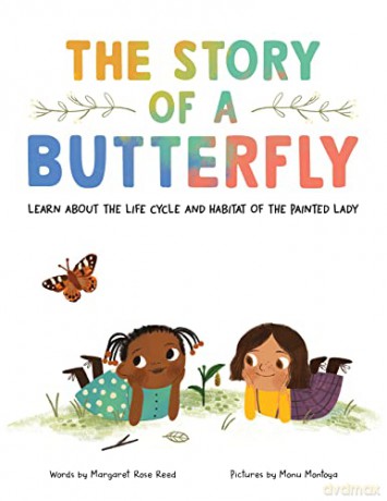 The Story of a Butterfly: Learn about the life cycle and habitat of the Painted Lady - Margaret Rose Reed [KSIĄŻKA]