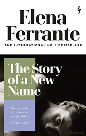 The Story of a New Name: Elena Ferrante (Neapolitan Quartet, 2) - Elena Ferrante [KSIĄŻKA]