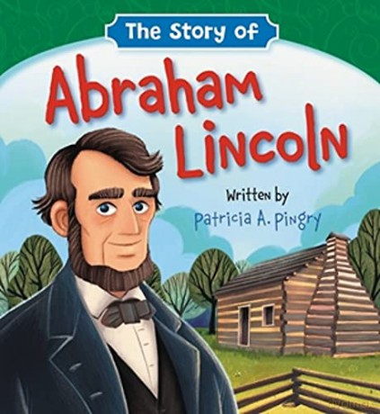 The Story of Abraham Lincoln - Patricia A Pingry [KSIĄŻKA]