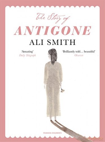The Story of Antigone: 1 (Save the Story) - Ali Smith [KSIĄŻKA]