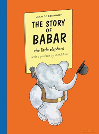 The Story of Babar: The classic tale of an adventurous elephant that has enchanted generations of readers! - Jean De Brunhoff [KSIĄŻKA]