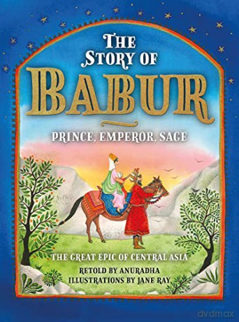 The Story of Babur: Prince, Emperor, Sage - Anuradha [KSIĄŻKA]