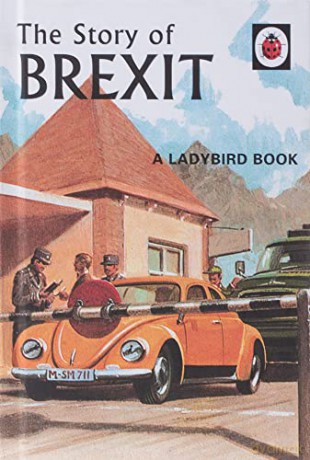 The Story of Brexit: A Ladybird Book: 10 (Ladybirds for Grown-Ups) - Jason Hazeley [KSIĄŻKA]