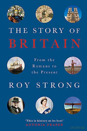 The Story of Britain: From the Romans to the Present - Sir Roy Strong [KSIĄŻKA]