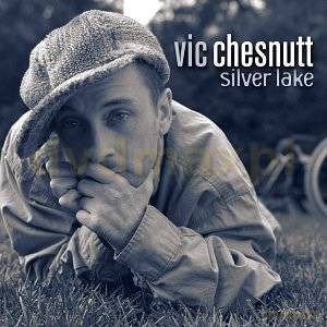 Vic Chesnutt: Silver Lake [CD]
