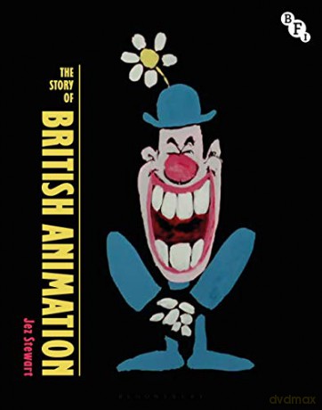 The Story of British Animation (British Screen Stories) - Jez Stewart [KSIĄŻKA]