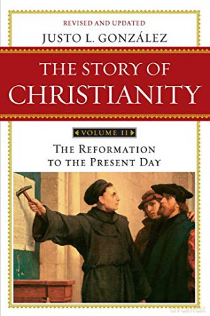 The Story of Christianity: Volume 2: The Reformation to the Present Day - Justo L. Gonzalez [KSIĄŻKA]