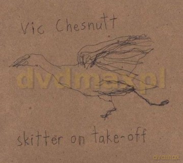 Vic Chesnutt: Skitter On Take-Off [CD]