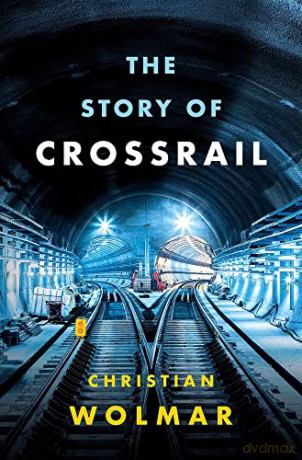 The Story of Crossrail [KSIĄŻKA]