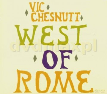 Vic Chesnutt: West Of Rome [CD]