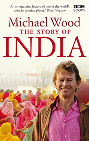 The Story of India - Michael Wood [KSIĄŻKA]