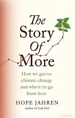 The Story of More: How We Got to Climate Change and Where to Go from Here - Hope Jahren [KSIĄŻKA]