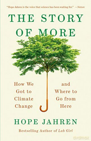 The Story of More: How We Got to Climate Change and Where to Go from Here [KSIĄŻKA]