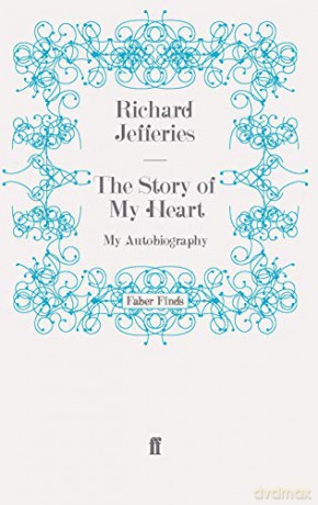 The Story of my Heart: My Autobiography - Richard Jefferies [KSIĄŻKA]