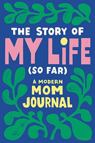 The Story of My Life (So Far): A Modern Mom Journal - Tiffany Durrah-Billingsley [KSIĄŻKA]