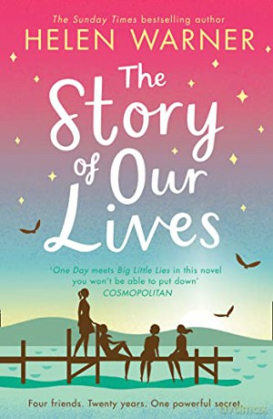 THE STORY OF OUR LIVES: A heart-warming story of friendship - Warner [KSIĄŻKA]