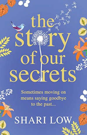 The Story of Our Secrets: An emotional, uplifting new novel from #1 bestseller Shari Low - Shari Low [KSIĄŻKA]