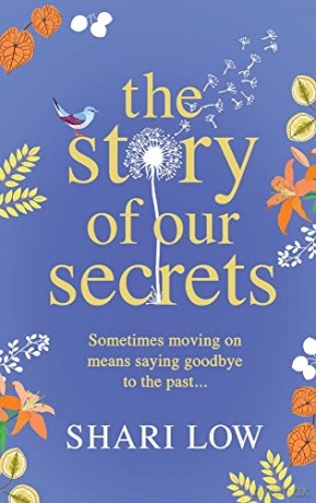 The Story of Our Secrets: An emotional, uplifting new novel from #1 bestseller Shari Low - Shari Low [KSIĄŻKA]