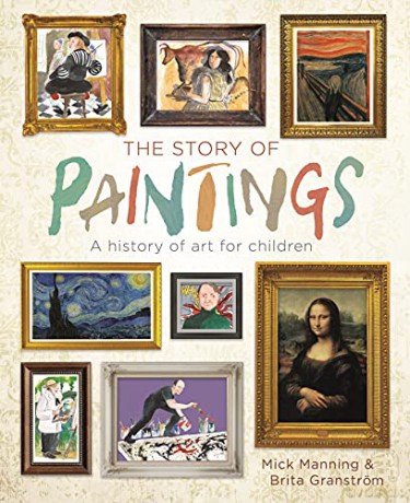 The Story of Paintings: A history of art for children - Mick Manning [KSIĄŻKA]
