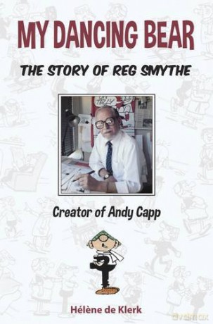 The Story of Reg Smythe - Creator of Andy Capp: My Dancing Bear - Helene De Klerk [KSIĄŻKA]
