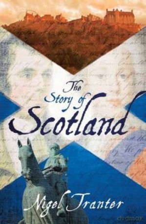 The Story of Scotland - Nigel Tranter [KSIĄŻKA]