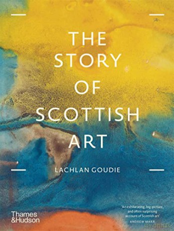 The Story of Scottish Art - Lachlan Goudie [KSIĄŻKA]