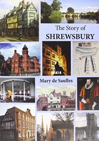 The Story of Shrewsbury - Mary de Saulles [KSIĄŻKA]