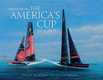 The Story of the America's Cup: 1851-2021 - Ranulf Rayner [KSIĄŻKA]