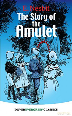 The Story of the Amulet (Evergreen Classics) - E. Nesbit [KSIĄŻKA]