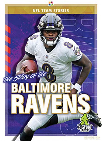 The Story of the Baltimore Ravens (NFL Team Stories) - Diane Bailey [KSIĄŻKA]