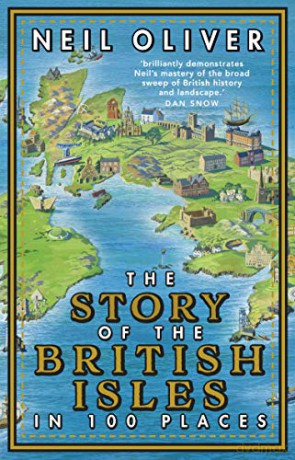 The Story of the British Isles in 100 Places - Neil Oliver [KSIĄŻKA]