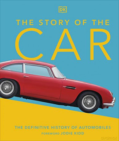 The Story of the Car: The Definitive History of Automobiles - Giles Chapman [KSIĄŻKA]