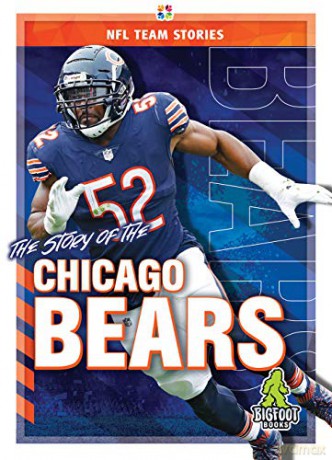 The Story of the Chicago Bears (NFL Team Stories) - Craig Ellenport [KSIĄŻKA]