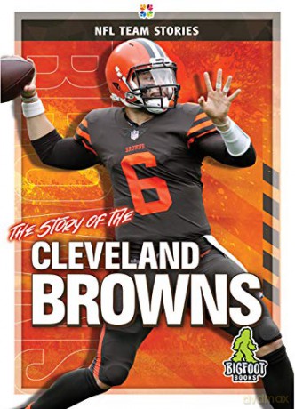 The Story of the Cleveland Browns (NFL Team Stories) - Diane Bailey [KSIĄŻKA]
