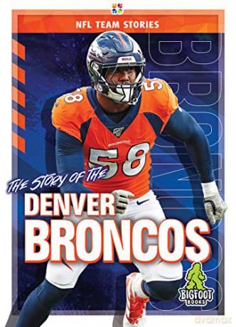 The Story of the Denver Broncos (NFL Team Stories) - K C Kelley [KSIĄŻKA]