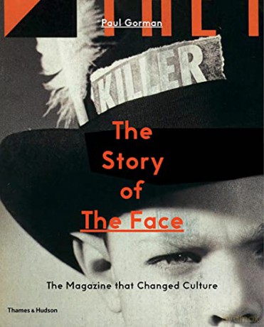 The Story of The Face: The Magazine that Changed Culture - Paul Gorman [KSIĄŻKA]
