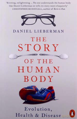 The Story of the Human Body: Evolution, Health and Disease - Daniel Lieberman [KSIĄŻKA]