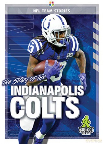 The Story of the Indianapolis Colts (NFL Team Stories) - Jim Whiting [KSIĄŻKA]