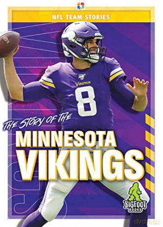 The Story of the Minnesota Vikings (NFL Team Stories) - Craig Ellenport [KSIĄŻKA]