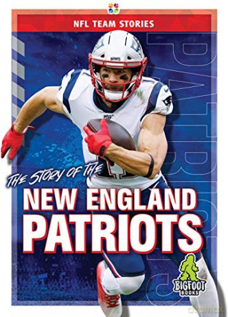 The Story of the New England Patriots (NFL Team Stories) - Jim Gigliotti [KSIĄŻKA]