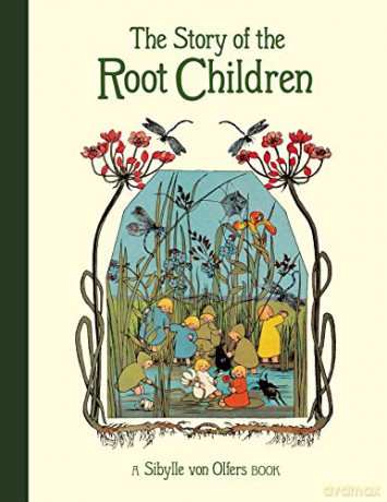 The Story of the Root Children - Sibylle von Olfers [KSIĄŻKA]