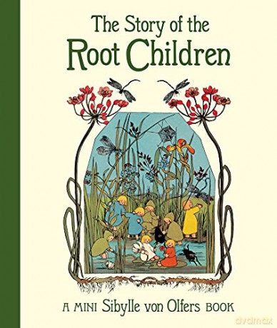 The Story of the Root Children: Mini Edition - Sibylle Von Olfers [KSIĄŻKA]