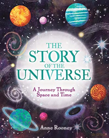 The Story of the Universe: A Journey Through Space and Time (The Story of Everything) - Anne Rooney [KSIĄŻKA]