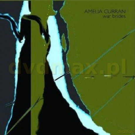 Amelia Curran: War Brides [CD]
