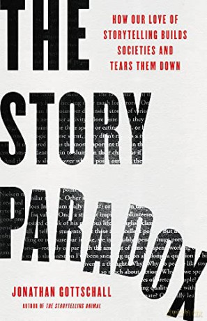 The Story Paradox: How Our Love of Storytelling Builds Societies and Tears them Down - Jonathan Gottschall [KSIĄŻKA]