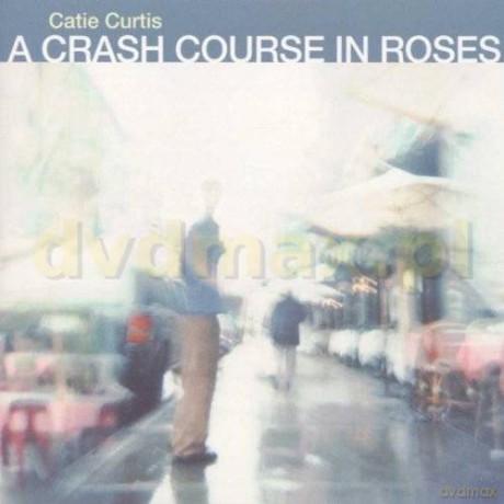 Catie Curtis: A Crash Course In Roses [CD]