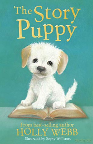 The Story Puppy: 45 (Holly Webb Animal Stories (45)) - Holly Webb [KSIĄŻKA]