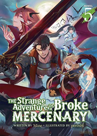 The Strange Adventure of a Broke Mercenary (Light Novel) Vol. 5 - Mine [KSIĄŻKA]