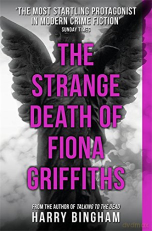 The Strange Death of Fiona Griffiths: Fiona Griffiths Crime Thriller Series Book 3 - Harry Bingham [KSIĄŻKA]