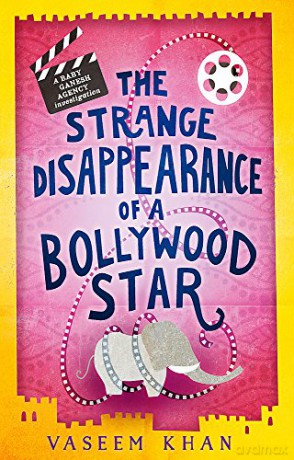 The Strange Disappearance of a Bollywood Star: Baby Ganesh Agency Book 3 (Baby Ganesh series) - Vaseem Khan [KSIĄŻKA]